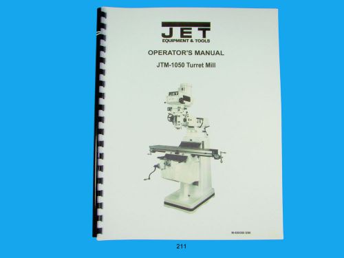 Jet jtm-1050  vertical  turret mill operator &amp; parts list  manual   *211 for sale