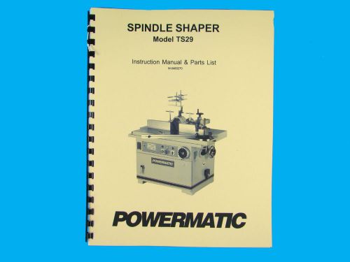 Powermatic  Model TS29 Spindle Shaper Instruction &amp; Parts List Manual *259