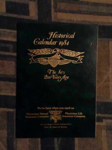 1984 Historical CALENDAR The 80&#039;s 200 Years Ago Physicians Mutual / Life Ins Co