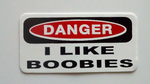 3 - Danger I Like Boobies Lunch Box Hard Hat Oil Field Tool Box Helmet Sticker