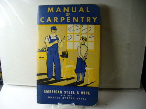 VINTAGE MANUAL OF CARPENTRY BY UNITED STATES STEEL