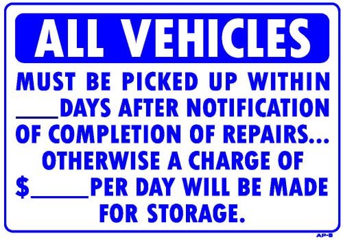 ALL VEHICLES MUST BE PICKED UP WITHIN ___ DAYS... 14&#034;x20&#034; Sign AP-8