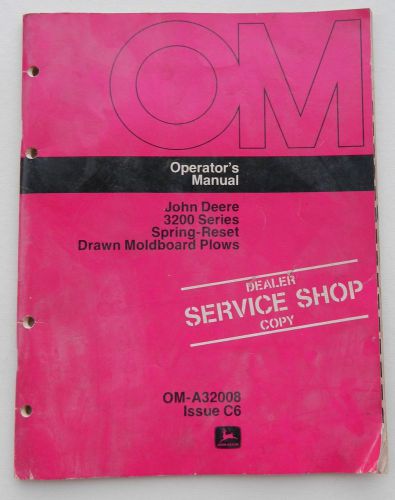 John Deer Operators Manual 3200 Spring-Reset Drawn Moldboard Plows OM-A32008 C6