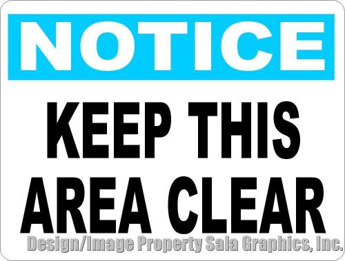 Notice keep this area clear sign. help prevent accidents at business work areas for sale