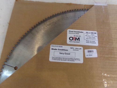 22&#034; SAW BLADE 22 x 180 NF 1&#034; ARBOR APPROX 50% LIFE LEFT UST-B0084 - USED