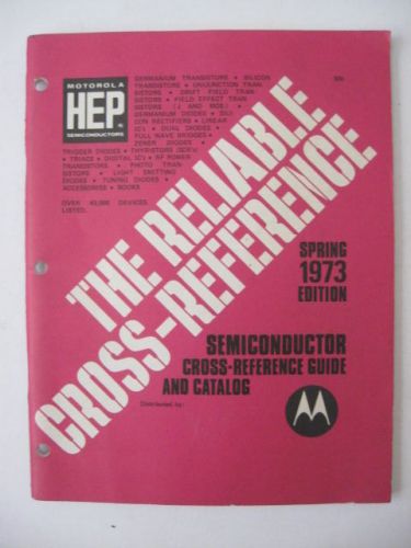 Vintage Spring 1973 Motorola HEP Semiconductor Cross-Reference Guide and Catalog