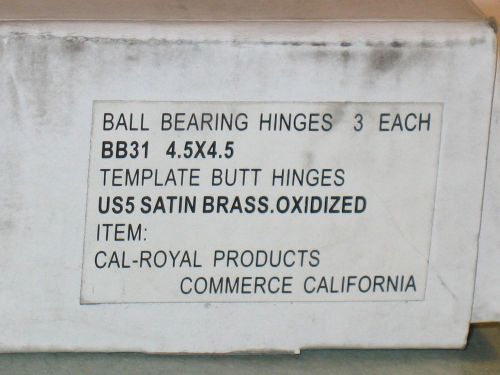 Cal-Royal Ball Bearing Hinges BB31 4.5&#034; x 4.5&#034;, US5 Satin Brass,Oxidized