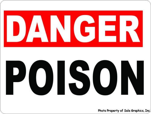 Danger Poison Sign. 9x12 For Safety Use at Business Where Chemicals are Stored