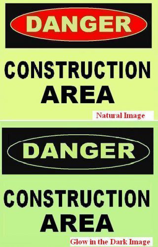 CONSTRUCTION  AREA   GLOW in the DARK  SIGN
