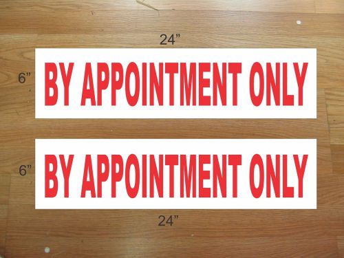 BY APPOINTMENT ONLY 6&#034;x24&#034; REAL ESTATE RIDER SIGNS Buy 1 Get 1 FREE 2 Sided