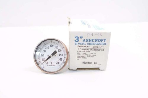 New ashcroft 30ei60r025 2-1/2 in stem bimetal thermometer 50-550f 3 in d532274 for sale