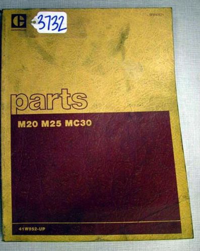 Caterpillar Parts Book Model M20, M25, MC30 Forklifts Publication No. SEBN2521