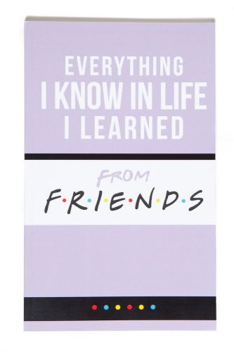 The “Everything I Know in Life I Learned from Friends” Notebook