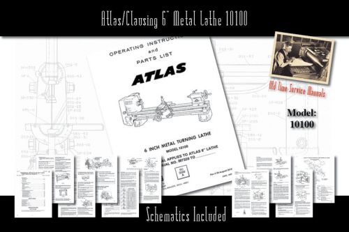Atlas/Clausing 6&#034; Metal Lathe 10100 Service Manual Parts Lists Schematics