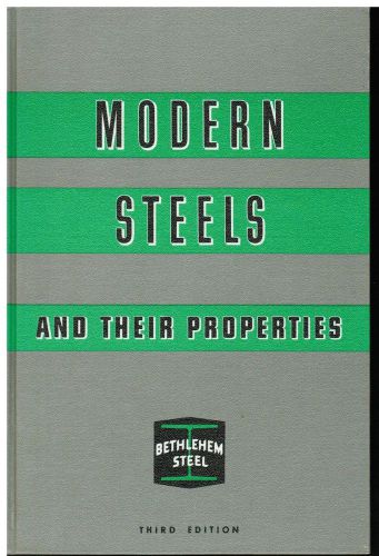 Modern Steels and Their Properties Bethlehem Steel Co. 1955 HB Book