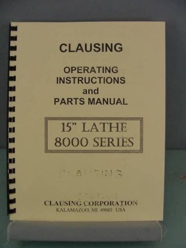Clausing 8000 Series 15” Colchester Lathes – Instruction &amp; Parts Manual
