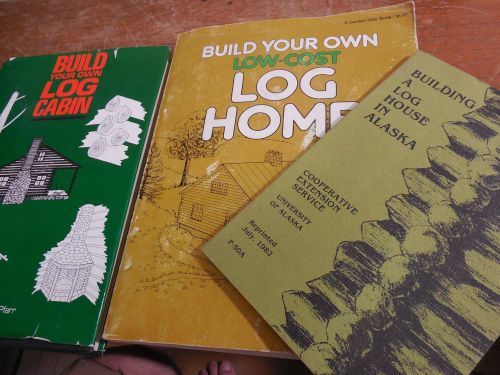 3 Books! How to Build Log Cabins! In Alaska; Build Your Own; Roger Hard, Pfarr