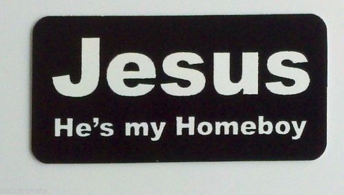 3 - Jesus He&#039;s My Homeboy Christian Biker Love Hard Hat Tool Box Helmet Sticker
