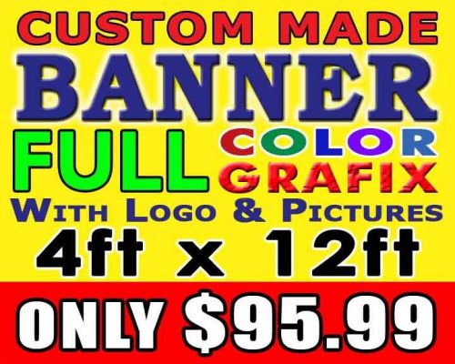 4ft x 12ft Full Color Custom Made Banner