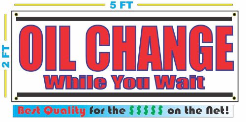 OIL CHANGE WHILE YOU WAIT Banner Sign NEW Larger Size High Quality! XXL