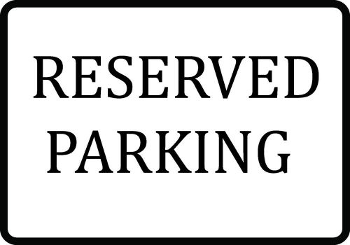 Reserved Parking Private Park Save Work Business Wall Sign Single Signs USA s96