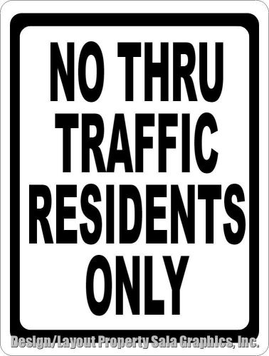 No Thru Traffic Residents Only Sign .12x18 Stop Unwanted Cars in Neighborhood