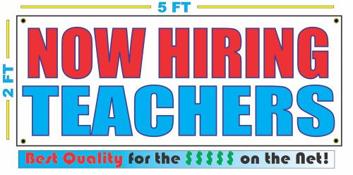 NOW HIRING TEACHERS Banner Sign NEW Larger Size Best Quality for The $$$