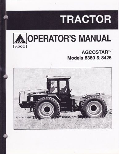 AGCOSTAR TRACTOR MODELS 8360 &amp; 8425: OPERATORS MANUAL