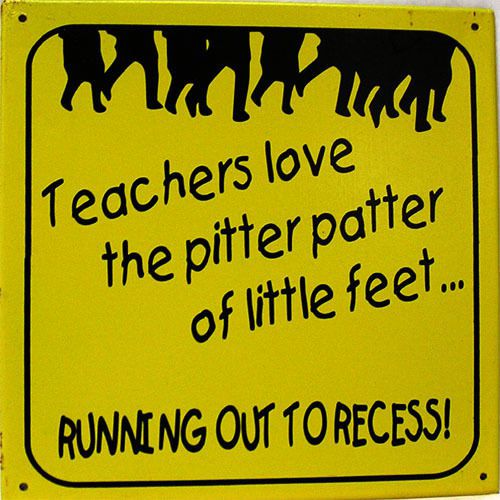 Teachers Love... Running to Recess School Teacher Humor Vintage Metal Sign
