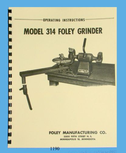 Foley belsaw model 314 grinder operator &amp; parts manual *1190 for sale