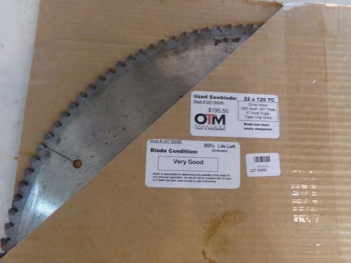 22&#034; SAW BLADE 22 x 120 TC 32MM ARBOR, APPROX 80% LIFE LEFT UST-B0080 - USED