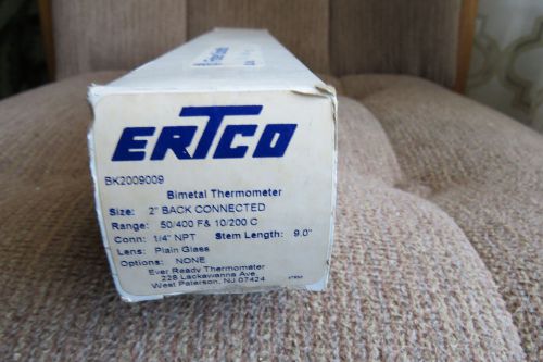 Ertco bimetal thermometer back mount 9&#034; stem  50 degrees f~400 degrees f in box for sale
