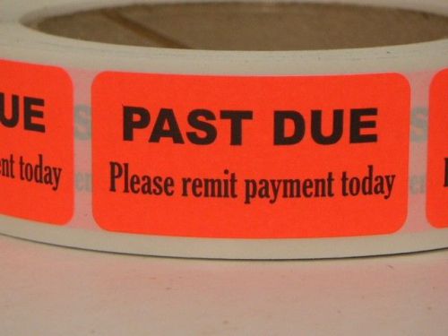 PAST DUE PLEASE REMIT PAYMENT TODAY  1x2 fluorescent red Sticker Label 250/roll
