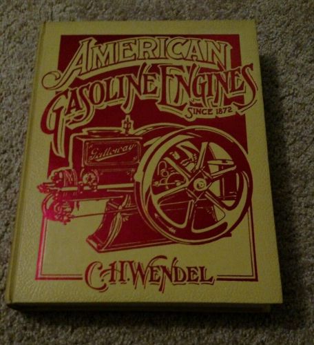 American gasoline engines since 1872 by c.h. wendel for sale