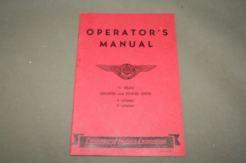 Continental Motors  L Head Engines &amp; Power Units 4 &amp; 6 Cylinder Operator&#039;s Man