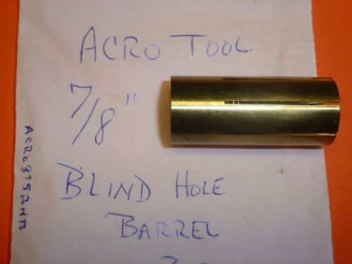 NEW! ACRO TOOL Acro Lap 7/8&#034; BLIND HOLE BARREL, 875BHB