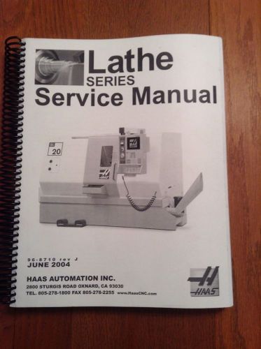 HAAS Automation Inc. 04&#039; Lathe Series &#034;SERVICE&#034; Manual