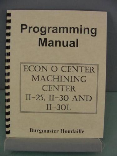 Burgmaster II-25, II-30 and II-30L Machining Center Programming Manual