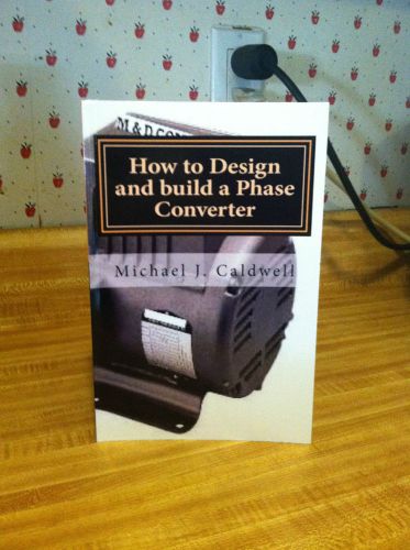 HOW TO DESIGNE AND BUILD A PHASE CONVERTER