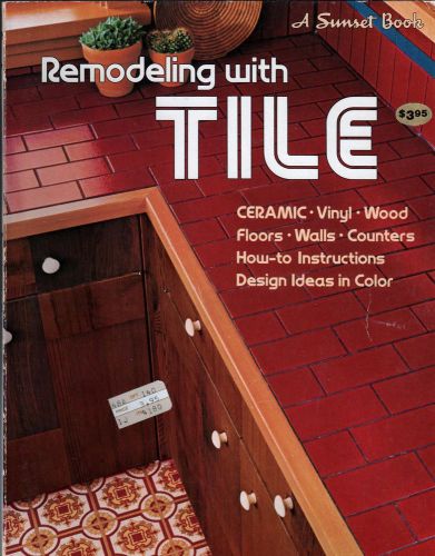&#034;Remodeling with Tile&#034; by Sunset Magazine-Booklet-186 pages