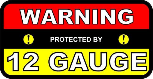 2 - Warning Protected by 12 Gauge 2x4 Stickers Tool box Hard Hat Helmet B104