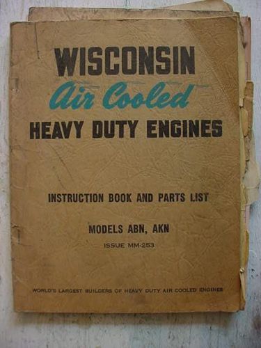 WISCONSIN ENGINE REPAIR INSTRUCTION AND PARTS MANUAL ABN-AKN VINTAGE