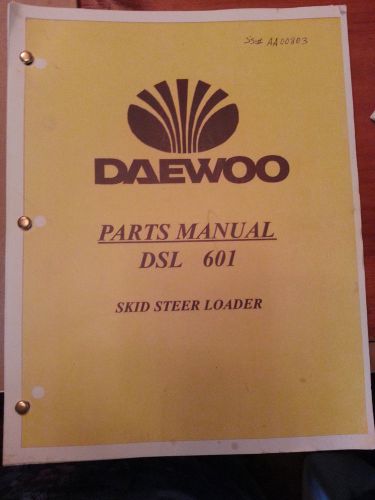 Daewoo Skid Steer Loader DSL 601 Parts Manual