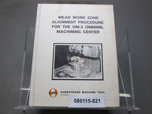Sundstrand Mean Work Zone Alignment Procedure for OM-3 Omnimil Hard Manual Ed 1