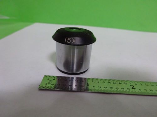 MICROSCOPE PART BAUSCH LOMB EYEPIECE OCULAR 15X OPTICS AS IS BIN#Y6-E-08