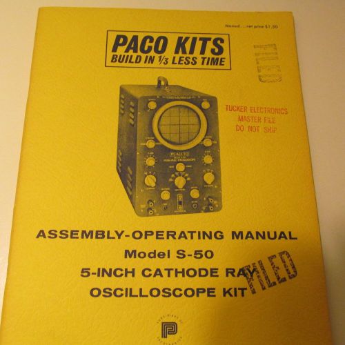 PACO S-50,OSCILLOSCOPE KIT MANUAL/SCHEMATIC/PARTS LIST/ASSEMBLY INSTRUCTIONS