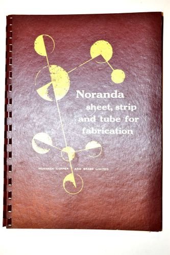 Noranda copper &amp; brass sheet strip &amp; tube for fabrication handbook book #rr911 for sale