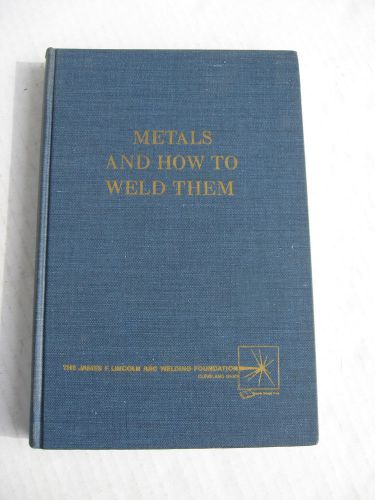 METALS and HOW TO WELD THEM Book 1969 2nd Edition 392 pg Hardcover