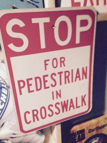 Stop For Pedestrian In Crosswalk Sign