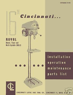 Cincinnati lathe &amp; tool royal 16 in. drill press manual for sale